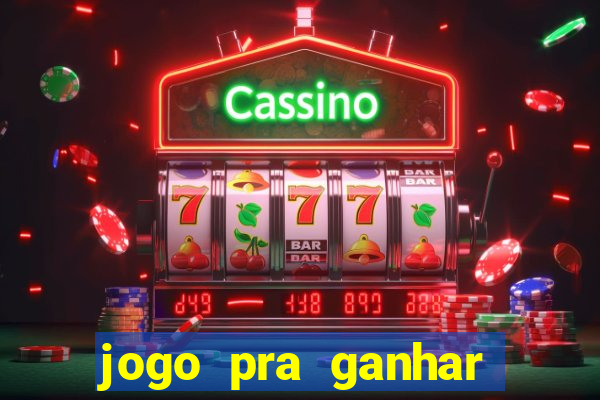 jogo pra ganhar dinheiro sem depositar