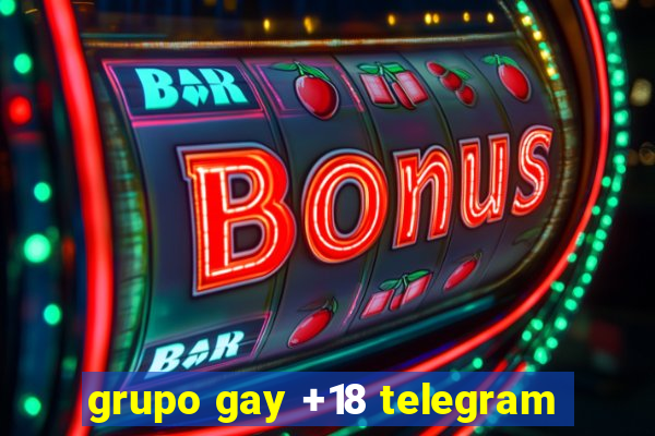 grupo gay +18 telegram