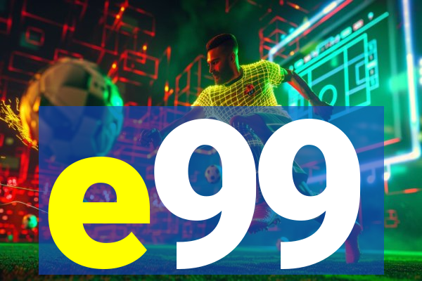 e99