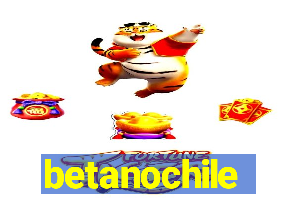 betanochile