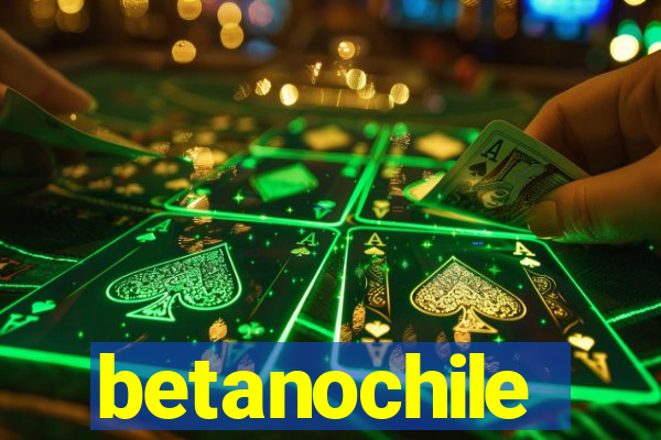 betanochile