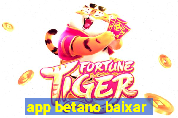 app betano baixar