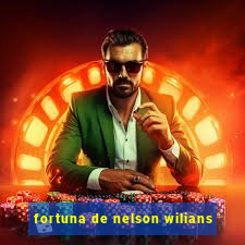 fortuna de nelson wilians