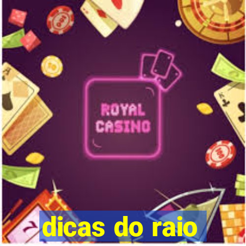 dicas do raio