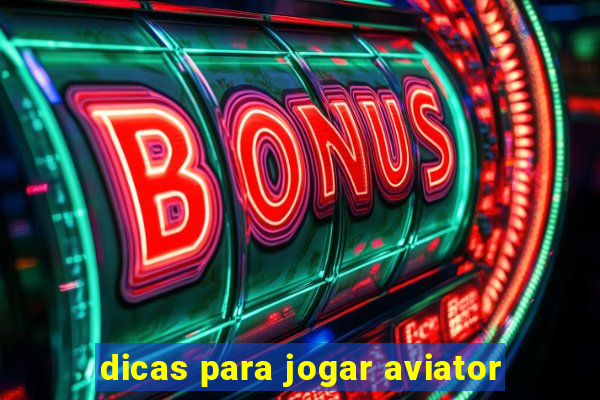 dicas para jogar aviator