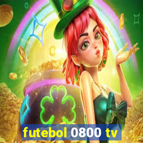 futebol 0800 tv