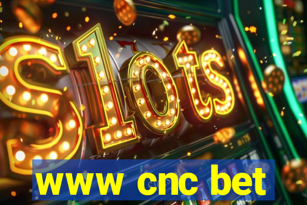 www cnc bet