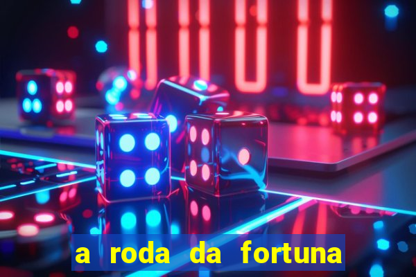 a roda da fortuna tarot conselho