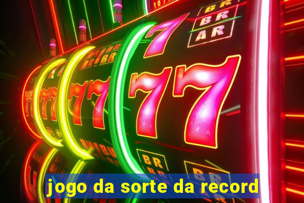 jogo da sorte da record