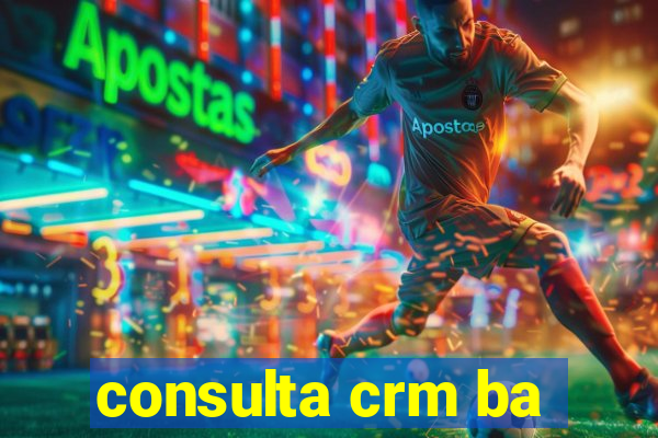 consulta crm ba