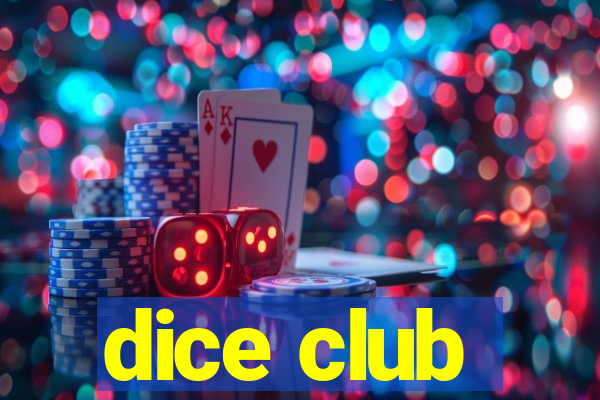 dice club