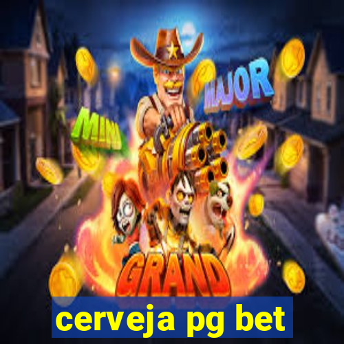 cerveja pg bet