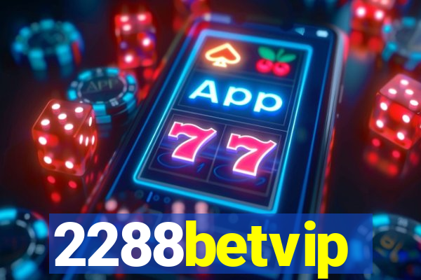 2288betvip