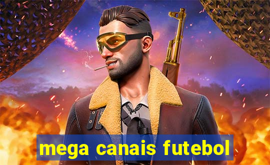 mega canais futebol