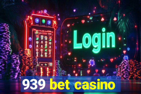 939 bet casino