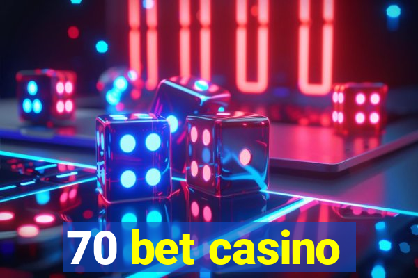 70 bet casino