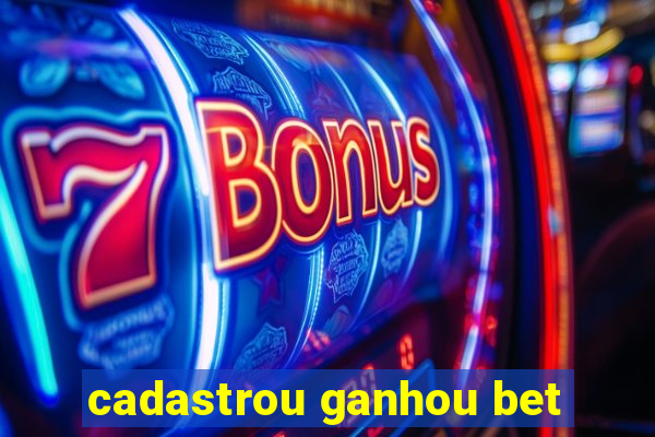 cadastrou ganhou bet