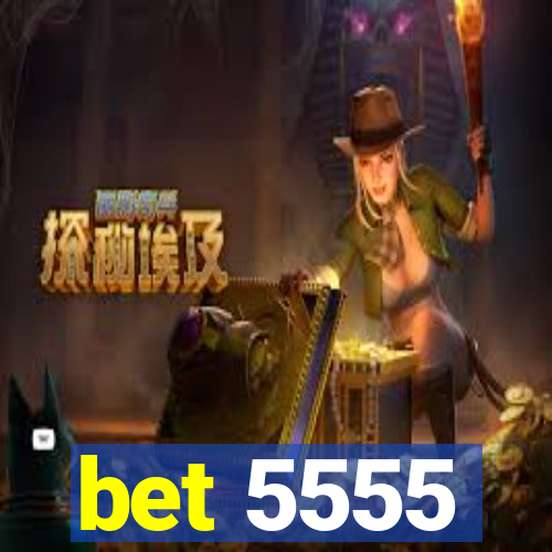 bet 5555