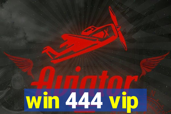 win 444 vip