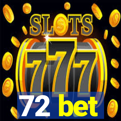 72 bet