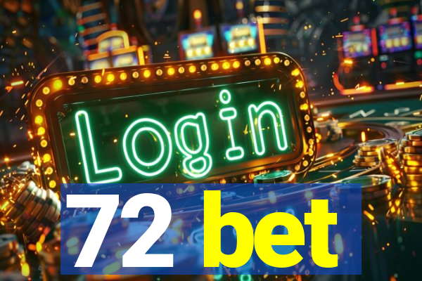 72 bet