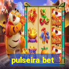 pulseira bet