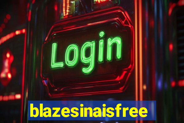 blazesinaisfree