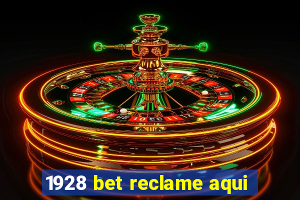 1928 bet reclame aqui