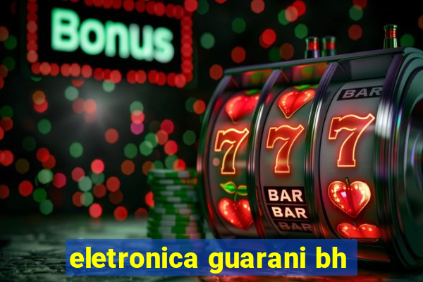 eletronica guarani bh