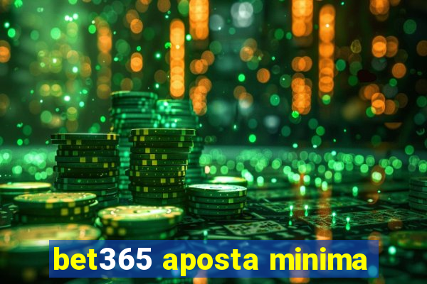 bet365 aposta minima