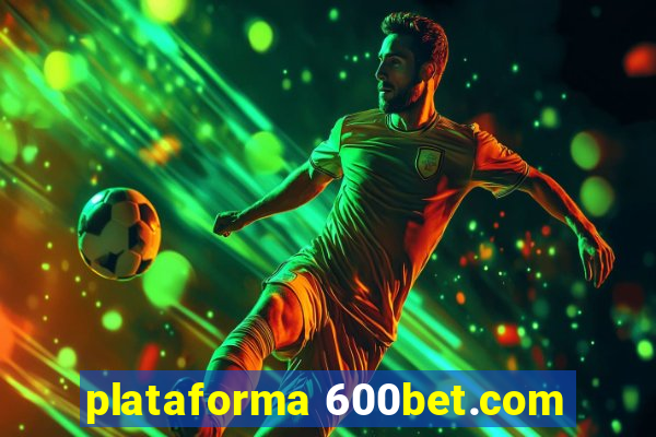 plataforma 600bet.com