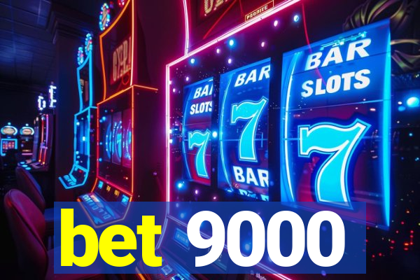 bet 9000