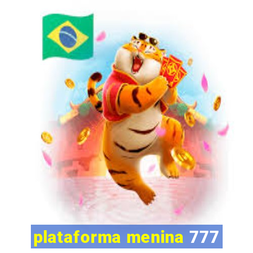 plataforma menina 777