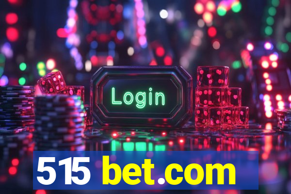 515 bet.com