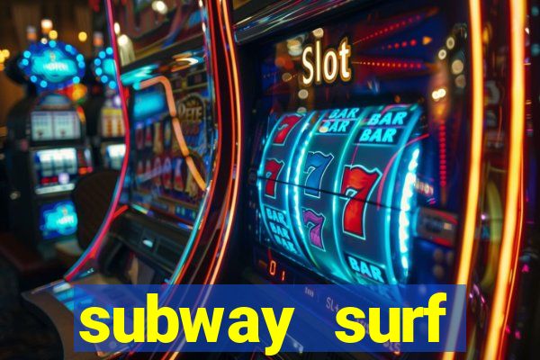 subway surf deposito 1 real