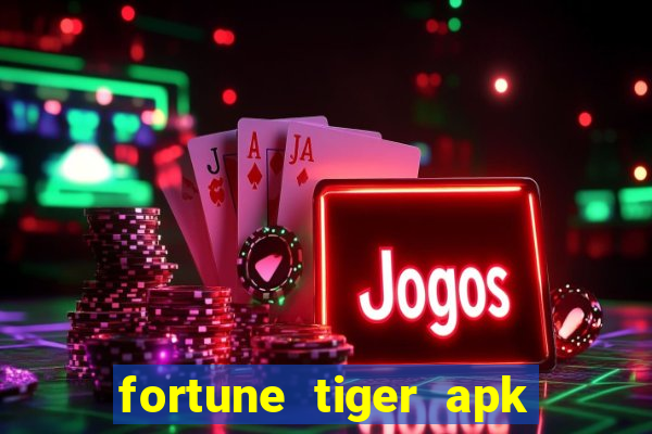 fortune tiger apk dinheiro infinito