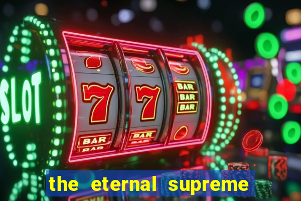 the eternal supreme 288 pt br