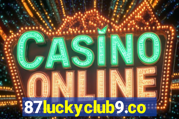 87luckyclub9.com