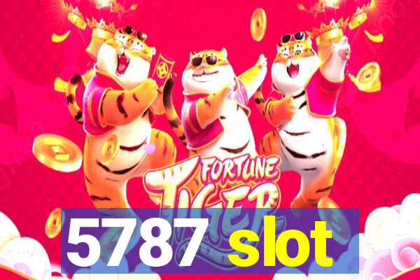 5787 slot