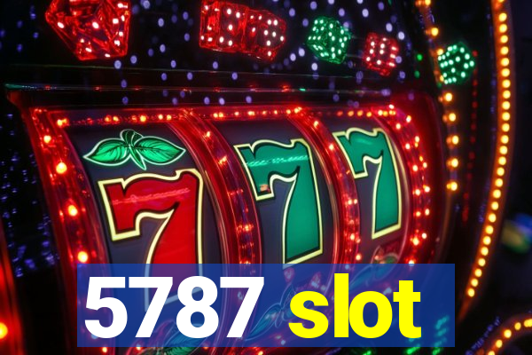 5787 slot