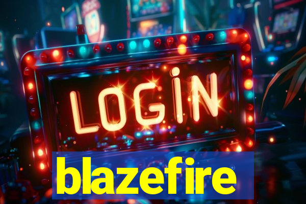 blazefire