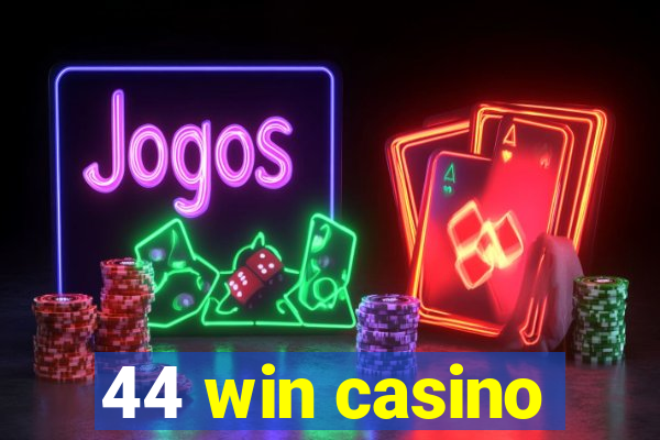 44 win casino