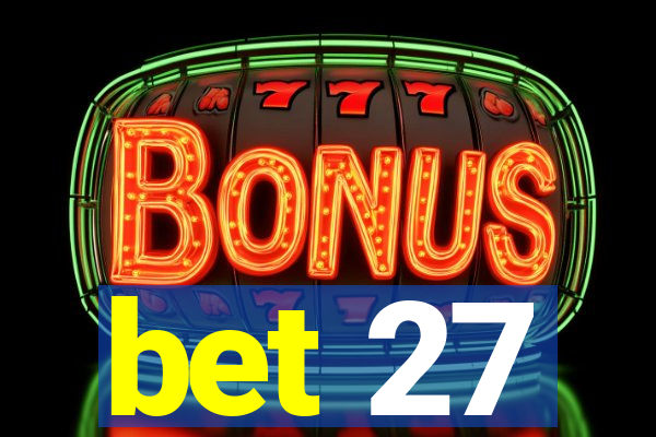 bet 27