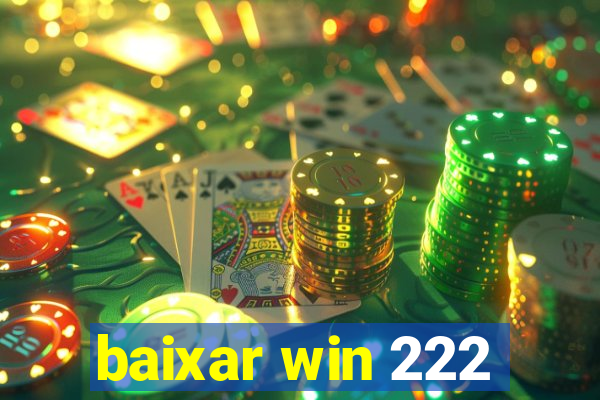 baixar win 222