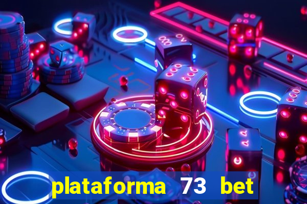 plataforma 73 bet é confiável