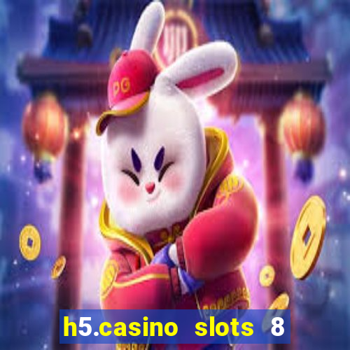 h5.casino slots 8 paga mesmo