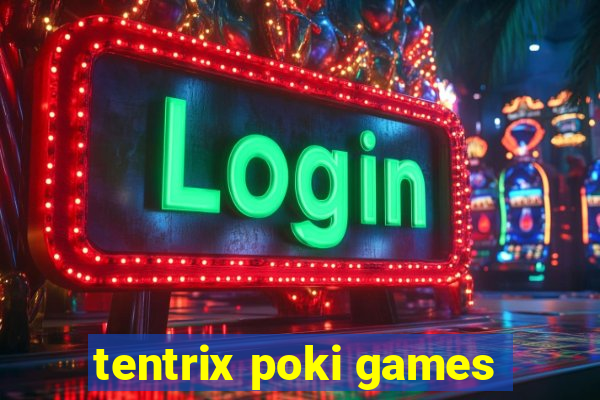 tentrix poki games