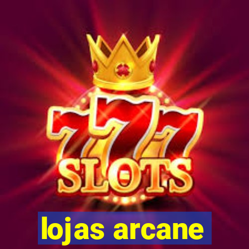 lojas arcane