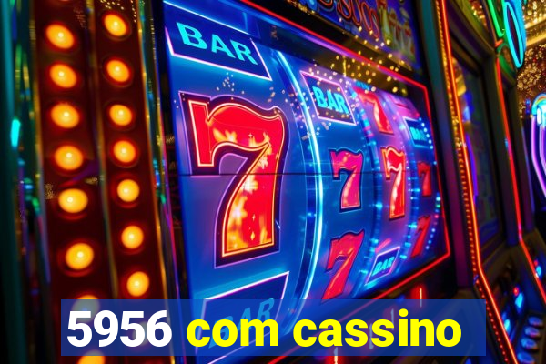 5956 com cassino