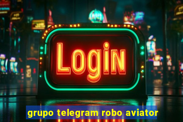 grupo telegram robo aviator